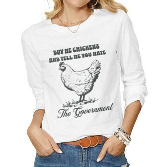 Womens Buy Me Chicken And Tell Me You Hate The Government Women Long Sleeve T-shirt | Mazezy