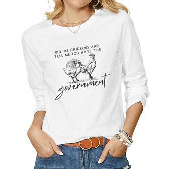 Buy Me Chickens And Tell Me You Hate The Government Women Graphic Long Sleeve T-shirt - Seseable