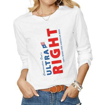 Conservative Dads Ultra Right 100 Work Free American Beer Women Long Sleeve T-shirt | Mazezy