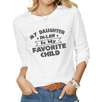 My Daughter-In-Law Is My Favorite Child Women Long Sleeve T-shirt | Mazezy