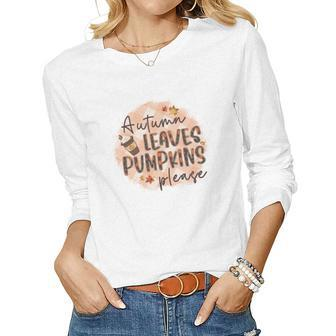Fall Autumn Leaves And Pumpkin Please Thanksgiving Gifts Women Graphic Long Sleeve T-shirt - Thegiftio UK