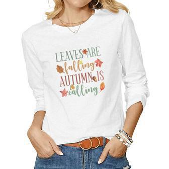 Fall Leaves Are Falling Autumn Is Calling Women Graphic Long Sleeve T-shirt