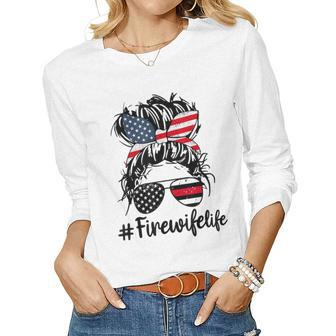 Fire Wife Life Firefighters Wife Messy Bun Mom Usa Flag Women Graphic Long Sleeve T-shirt - Seseable