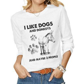 Funny I Like My Dogs And Donkeys And Maybe 3 People Women Graphic Long Sleeve T-shirt - Seseable