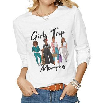 Girls Trip Memphis For Melanin Afro Black Vacation Women Women Long Sleeve T-shirt | Mazezy