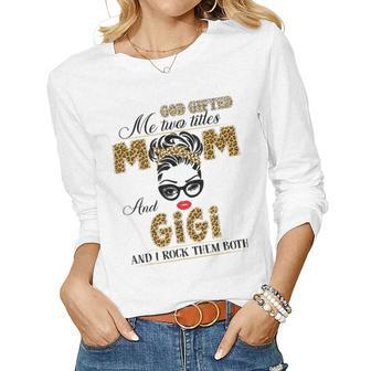 God ed Me Two Title Mom And Gigi Leopard Women Long Sleeve T-shirt | Mazezy