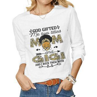 God ed Me Two Titles Mom And Gigi Leopard Women Long Sleeve T-shirt | Mazezy