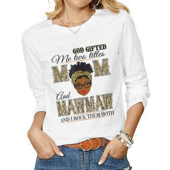 God ed Me Two Titles Mom And Mawmaw And I Rock Them Both Women Long Sleeve T-shirt | Mazezy