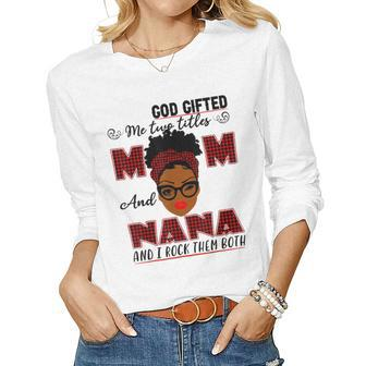 God ed Me Two Titles Mom And Nana Family Matching Women Long Sleeve T-shirt | Mazezy