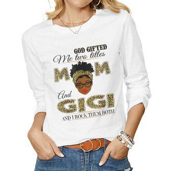 God ed Me Two Titles Mom And I Rock Them Both Women Long Sleeve T-shirt | Mazezy