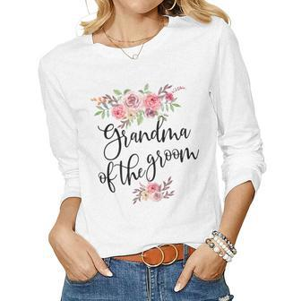 Grandma Of The Groom Wedding Bridal Party Women Long Sleeve T-shirt | Mazezy