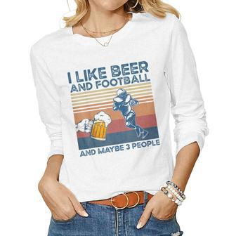 I Like Beer And Football And Maybe 3 People Women Graphic Long Sleeve T-shirt - Seseable