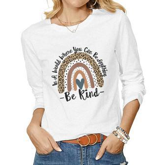 In A World Where You Can Be Anything Be Kind Kindness Autism Women Graphic Long Sleeve T-shirt - Seseable
