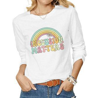 Inclusion Matters Equality Special Education Groovy Women Women Graphic Long Sleeve T-shirt - Seseable