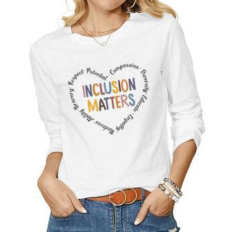 Inclusion Matters Special Education Autism Awareness Teacher Women Long Sleeve T-shirt | Mazezy