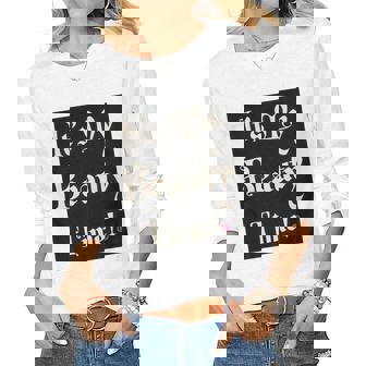 Womens It’S My Beauty Time Women Long Sleeve T-shirt | Mazezy