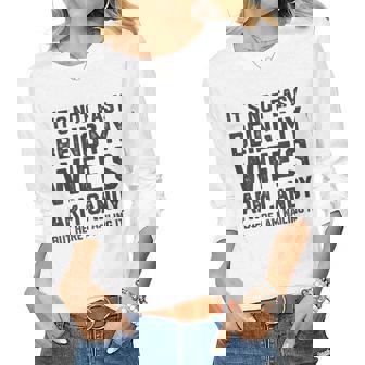 Its Not Easy Being My Wifes Arm Candy Here I Am Nailing It Women Long Sleeve T-shirt | Mazezy