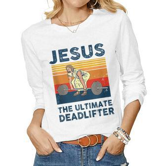 Jesus The Ultimate Deadlifter Gym Bodybuliding Fitness Women Long Sleeve T-shirt | Mazezy CA