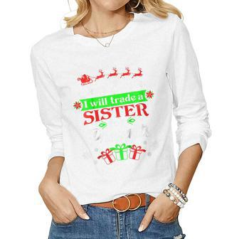 Kids Dear Santa Will Trade Sister For Presents Kids Xmas Women Long Sleeve T-shirt | Mazezy
