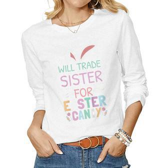 Kids Easter For Boys Will Trade Sister For Easter Candy Women Long Sleeve T-shirt | Mazezy