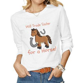 Kids Will Trade Sister For Horse Girls Siblings Sibs Women Long Sleeve T-shirt | Mazezy