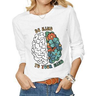 Be Kind To Your Mind Retro Green Mental Health Awareness Women Long Sleeve T-shirt | Mazezy