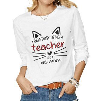 Kinda Busy Being A Teacher And A Cat Mom Red Plain Women Long Sleeve T-shirt | Mazezy