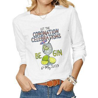 Womens Let The Celebrations Be Gin King Charles Iii Coronation 2023 Women Long Sleeve T-shirt | Mazezy
