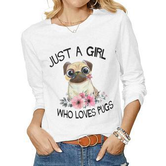 Lover Dog Just A Girl Who Loves Pugs For Dog Mom Women Long Sleeve T-shirt | Mazezy