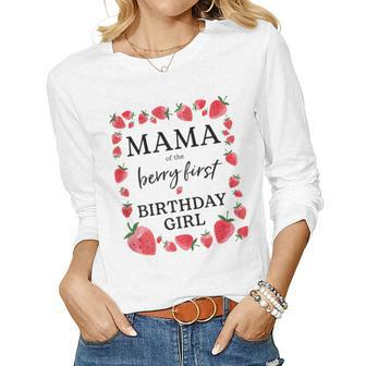 Womens Mama Of The Berry First Birthday Girl Sweet One Strawberry Women Long Sleeve T-shirt | Mazezy