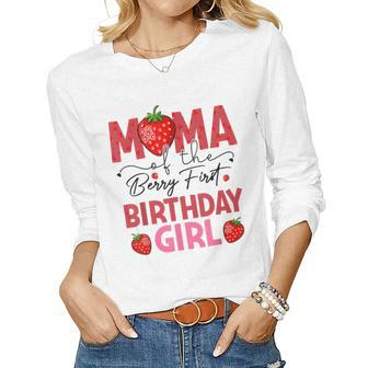 Mama Of The Berry First Birthday Girl Sweet Strawberry Women Long Sleeve T-shirt | Mazezy