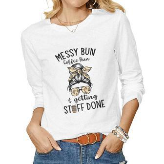 Messy Bun Coffee Run And Getting Stuff Done Messy Bun Women Graphic Long Sleeve T-shirt - Seseable