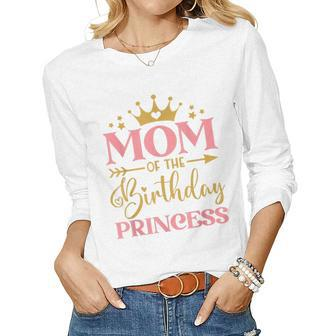 Mom Of The Birthday For Girl - 1St Birthday Princess Girl Women Long Sleeve T-shirt | Mazezy