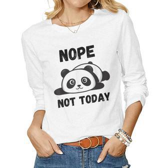 Nop Not Today Lazy Panda For Men Women Mom Kids Dad Women Long Sleeve T-shirt | Mazezy AU