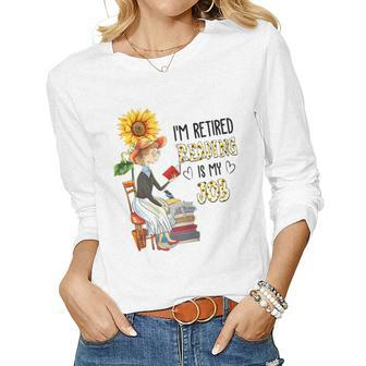 Im Retired Reading Is My Job The Girl With Sunflowers Women Long Sleeve T-shirt | Mazezy