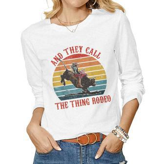 Retro Cowboy Riding Horse They Call The Thing Rodeo Western Women Long Sleeve T-shirt | Mazezy