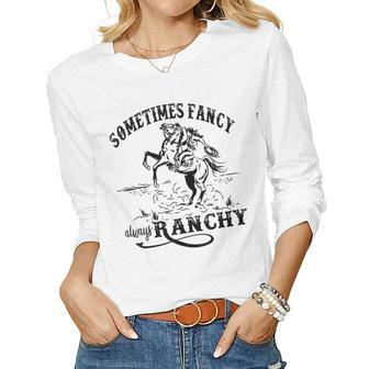 Retro Cowgirl Sometimes Fancy Always Ranchy Horse Riding Women Long Sleeve T-shirt | Mazezy