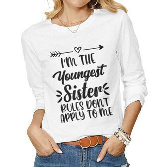Rules Dont Apply To Me Youngest Sister 3 Sisters Matching Women Long Sleeve T-shirt | Mazezy