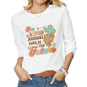 She Laughs Without Fear Of The Future Christian Jesus Groovy Women Long Sleeve T-shirt | Mazezy