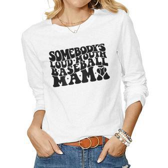 Somebody’S Loud Mouth Baseball Mama Retro Wavy Groovy Back Women Long Sleeve T-shirt | Mazezy