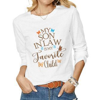 My Son-In-Law Is My Favorite Child Butterfly Family Women Long Sleeve T-shirt | Mazezy CA
