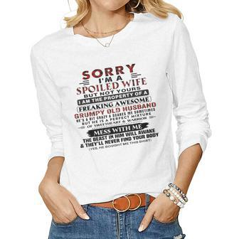 Sorry Im A Spoiled Wife But Not Yours I Am The Property Women Long Sleeve T-shirt | Mazezy