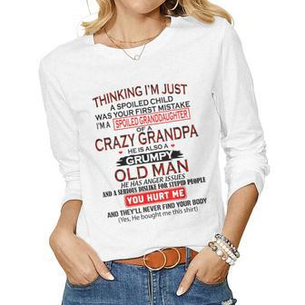 Im A Spoiled Granddaughter Of Crazy Grandpa Grumpy Old Man Women Long Sleeve T-shirt | Mazezy