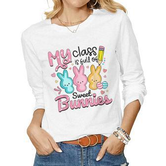 Teacher Easter My Class Is Full Of Sweet Bunnies Women Long Sleeve T-shirt | Mazezy