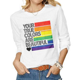 Your True Colors Are Beautiful Rainbow Lgbt Pride Month Women Long Sleeve T-shirt | Mazezy