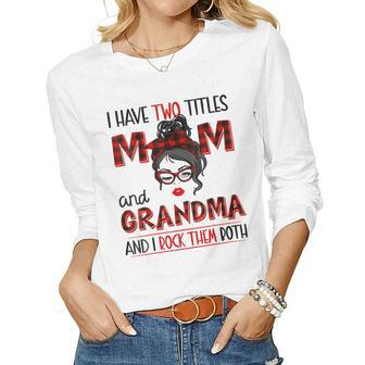 I Have Two Titles Mom And Grandma Plaid Headband Messy Bun Women Long Sleeve T-shirt | Mazezy