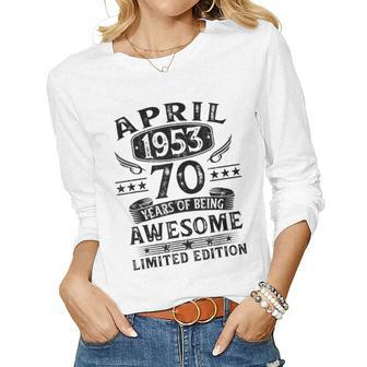 Vintage 70 Year Old Gift 70Th Birthday For Men April 1953 Women Graphic Long Sleeve T-shirt - Seseable