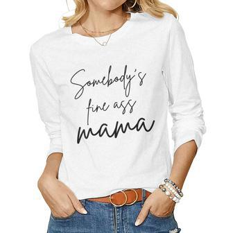 Vintage Somebodys Fine Ass Mama Women Graphic Long Sleeve T-shirt - Seseable