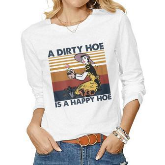 Womens A Dirty Hoe Is A Happy Hoe Vintage Retro Funny Garden Lover Women Graphic Long Sleeve T-shirt - Seseable