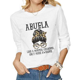 Womens Abuela Like A Normal Grandma Only More Awesome Mothers Day Women Graphic Long Sleeve T-shirt - Thegiftio UK